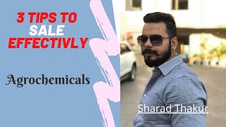 Agrochemicals  3 Sales Tips  Sharad Thakur [upl. by Rayner667]