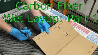 Carbon Fiber Wet Layup Part 1 [upl. by Harty]