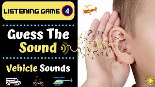 Listening Game 4  Guess The Sound  Vehicle Sounds  Help Improve Listening Skills [upl. by Aniretac]