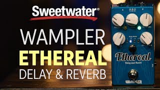 Wampler Ethereal DelayReverb Pedal Review [upl. by Okiruy]