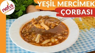 Erişteli Yeşil Mercimek Çorbası Tarifi  Nefis Yemek Tarifleri [upl. by Harutek]