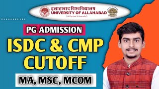 Allahabad University Cutoff 2023  ISDC 2nd amp CMP 4th Cutoff PG ll MA MSC MCOM ll Full Details [upl. by Xam]