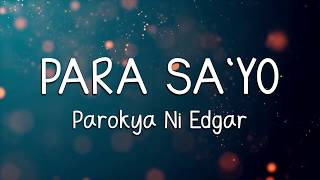 PARA SAYO  PAROKYA NI EDGAR LYRICS [upl. by Deming687]