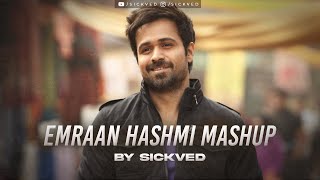 Emraan Hashmi Mashup  SICKVED  Romantic  Sad Mashup 2021 [upl. by Htebezile]