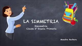 La Simmetria  Classe II  Scuola Primaria [upl. by Enitsud320]