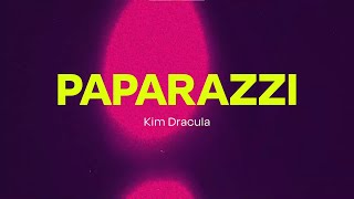 KIM DRACULA  Paparazzi Lyrics [upl. by Meisel]