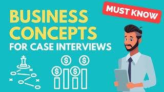 Essential Business Concepts for Case Interviews  Must Know [upl. by Burford]