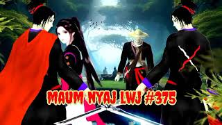 Maum nyaj lwj part 375 [upl. by Lenny]