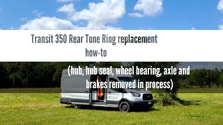 DIY Ford Transit rear ABS tone ring replacement rear brakes axle hub and bearing removal shown [upl. by Pat216]