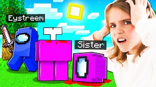 I BETRAYED My Little SISTER in Minecraft AMONG US [upl. by Elokyn923]