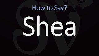 How to Pronounce Shea CORRECTLY [upl. by Htirehc592]