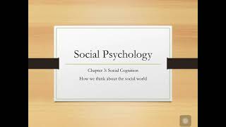 Social Psychology Chapter 3 Social Cognition Part 1 [upl. by Axela]