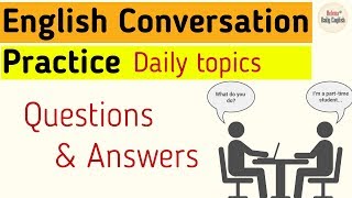 English Conversation Practice Intermediate Level Daily topics [upl. by Reger]