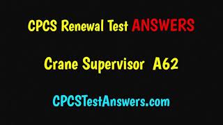 CPCS Renewal Test ANSWERS Crane Supervisor A62 [upl. by Madlen620]