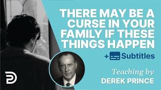 There May Be A Curse In Your Family If These Things Happen To You  Derek Prince [upl. by Haela]