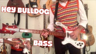 Hey Bulldog  Bass Cover  Isolated Rickenbacker [upl. by Mulry254]