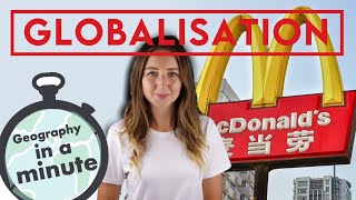 What is Globalisation Geography in a minute or two [upl. by Dasha782]