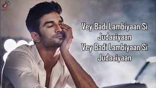 Lambiyaan Si Judaiyaan Lyrics  Arijit Singh  Sushant Singh Rajput RIP [upl. by Berner]