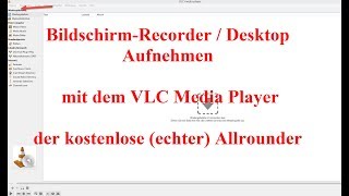 Desktop  Video aufnehmen GratisBildschirmrecorder  Mit VLC ohne Ton [upl. by Adnalahs]