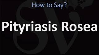 How to Pronounce Pityriasis Rosea CORRECTLY [upl. by Grenier404]