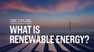 What is renewable energy  CNBC Explains [upl. by Anaigroeg]