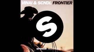 VINAI amp SCNDL  Frontier Original Mix [upl. by Vaenfila63]