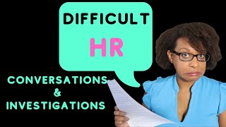 How to Handle Difficult Conversations amp Investigations in HR [upl. by Oer]