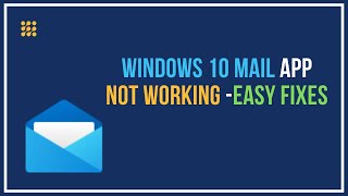 Windows 10 Mail App Not Working – Easy Fixes [upl. by Afnin]