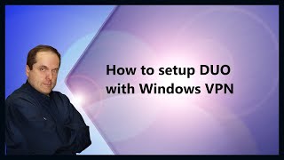 How to setup DUO with Windows VPN [upl. by Waters841]