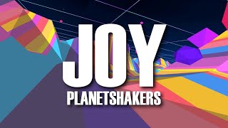 JOY  PLANETSHAKERS LYRIC VIDEO [upl. by Suidualc]