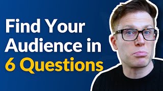 How To Find Your Target Audience in 6 Questions [upl. by Alana]