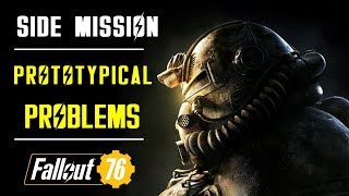 Prototypical problems  Side Quest  Fallout 76 [upl. by Brendan]