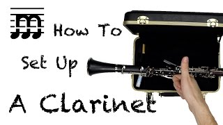 How To Set Up A Clarinet [upl. by Itsud]