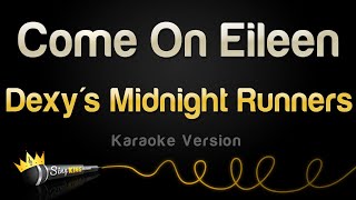 Dexys Midnight Runners  Come On Eileen Karaoke Version [upl. by Rawlinson33]