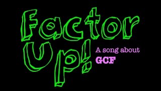 Factor Up a song about finding greatest common factorGCF [upl. by Radley315]