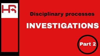 Disciplinary Processes Part 2 the investigation [upl. by Newcomb]