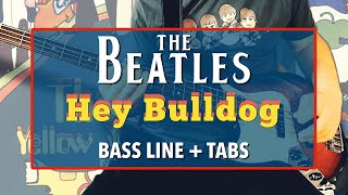 The Beatles  Hey Bulldog  BASS LINE Play Along Tabs [upl. by Levy246]