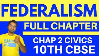 FEDERALISM FULL CHAPTER  CLASS 10 CBSE CIVICS [upl. by Nema]