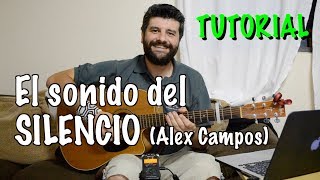 El sonido del silencio Alex Campos AL 338 TUTORIAL [upl. by Rocco]