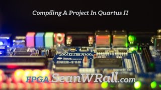 Compiling A Project In Quartus II [upl. by Amaty518]