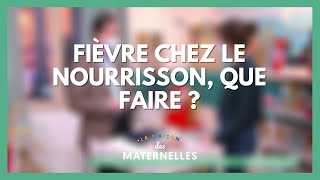 Fièvre chez le nourrisson que faire   La Maison des maternelles LMDM [upl. by Airdnax]