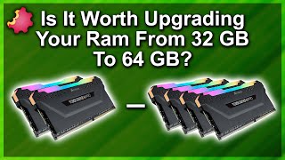 Worth Upgrading — 32GB to 64GB RAM — Byte Size Tech [upl. by Bent]