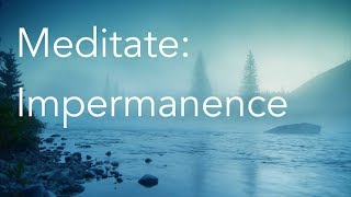 Daily Calm  10 Minute Mindfulness Meditation  Impermanence [upl. by Ielhsa]