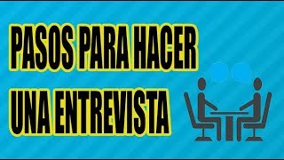 PASOS PARA HACER UNA ENTREVISTA BIEN EXPLICADO  WILSON TE ENSEÑA [upl. by Votaw]