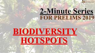 2Minute Series  Environment  Biodiversity Hotspots  Prelims 2019 [upl. by Harrus]