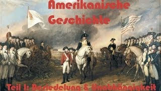 Amerikanische Geschichte erklärt Besiedelung amp Unabhängigkeitskrieg 12 [upl. by Eeuqram]