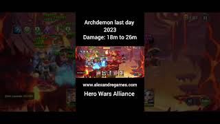 Archdemon last day 2023 Hero Wars Alliance [upl. by Schwitzer85]