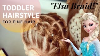 Toddler Hairstyles for Fine Hair  ELSA BRAID  Part 1 [upl. by Kristal]