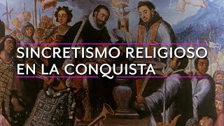 Sincretismo religioso en la Conquista [upl. by Aietal]