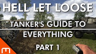 Hell Let Loose  TANKERS Guide to Everything PART 1 [upl. by Haimirej]